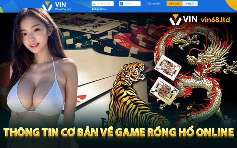 Thông tin cơ bản về game rồng hổ online